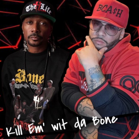 Kill Em Wit Da Bone ft. Krayzie Bone | Boomplay Music