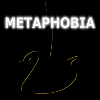 Metaphobia