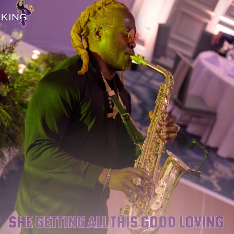 She Getting All This Good Loving | Boomplay Music