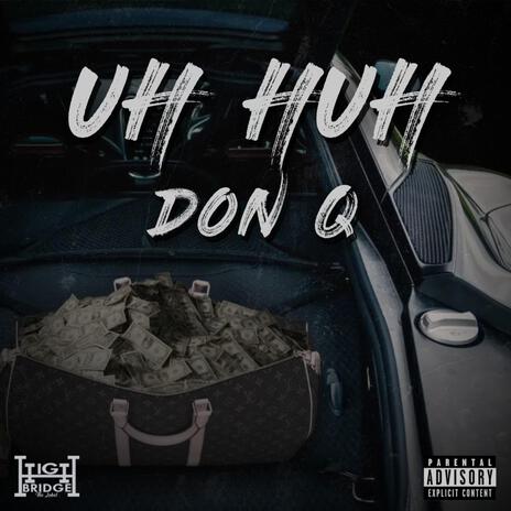 Uh Huh | Boomplay Music