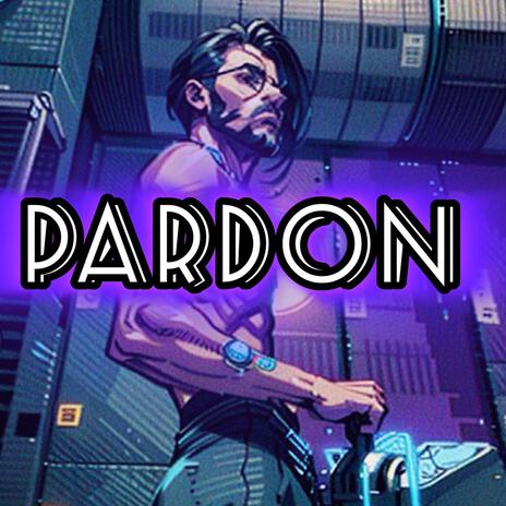 Pardon | Boomplay Music