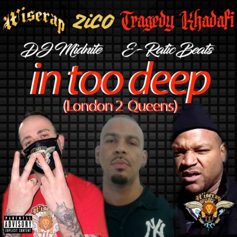 In Too Deep (London 2 Queens) ft. Tragedy Khadafi, E~Ratic Beats, Dj Midnite & Zico | Boomplay Music