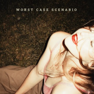 Worst Case Scenario lyrics | Boomplay Music