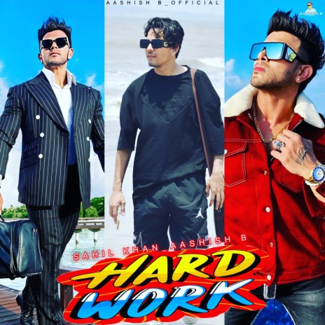 Hard Work ft. Sahil Khan | Boomplay Music