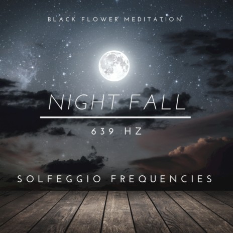 Night Fall (639 Hz Solfeggio Frequencies) | Boomplay Music