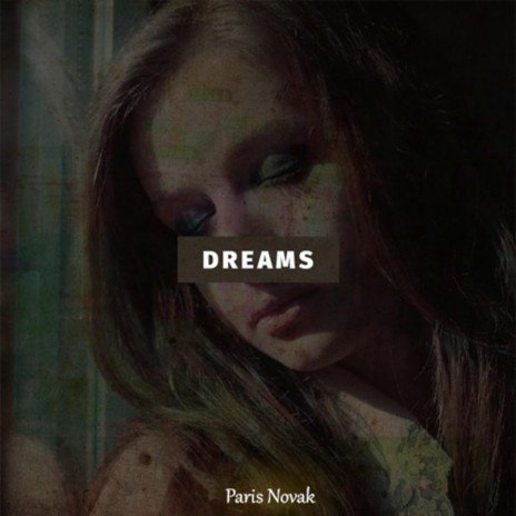 Dreams ft. Paris Novak | Boomplay Music