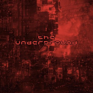 the underground