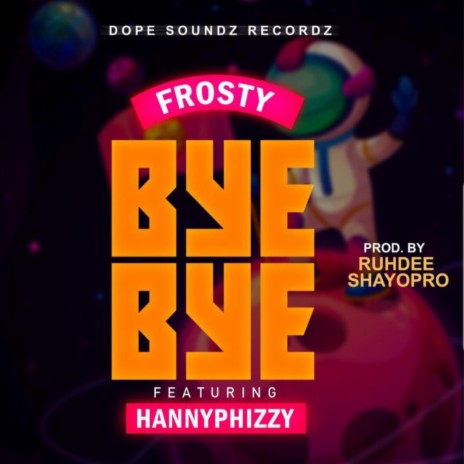 Bye Bye ft. Hannyphizzy | Boomplay Music