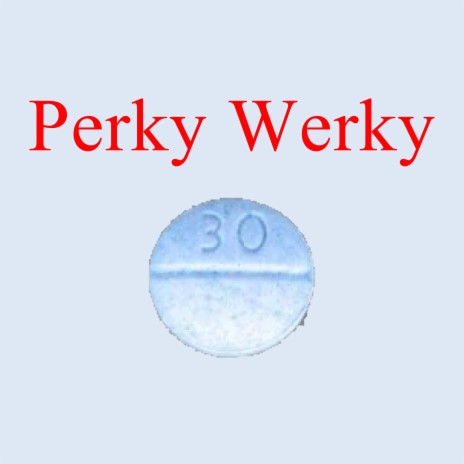 Perky Werky | Boomplay Music