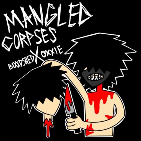 MANGLED CORPSES ft. oxxie | Boomplay Music