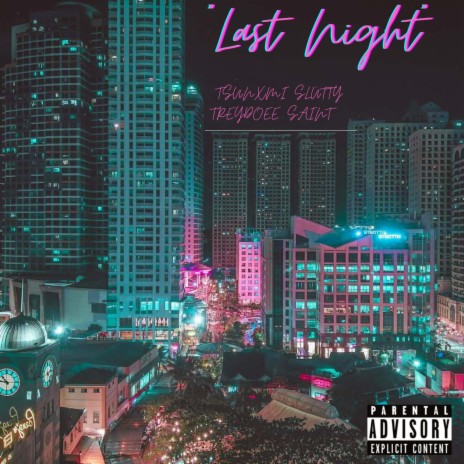 Last Night ft. $lütty, Treydoee & Saiintxx