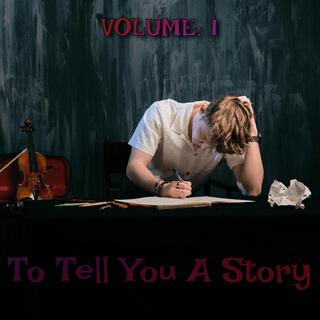 To Tell You A Story: Volume 1