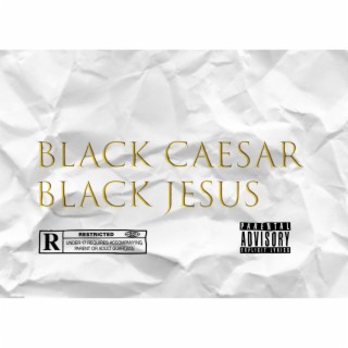 Black Caeser Black Jesus