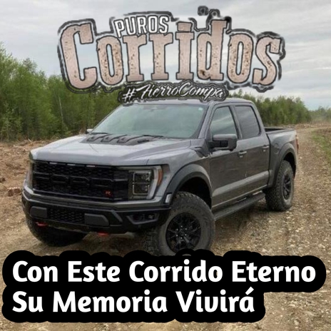 Con este corrido eterno su memoria vivirá | Boomplay Music