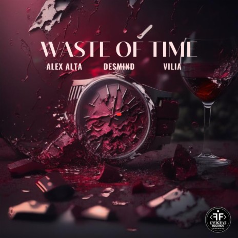 Waste of Time ft. DESMIND & VILIA | Boomplay Music
