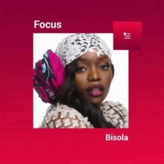 Focus: Bisola | Boomplay Music