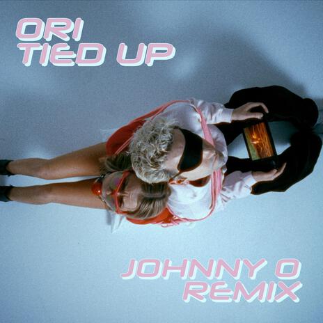 TIED UP (JOHNNY O Remix) ft. JOHNNY O | Boomplay Music