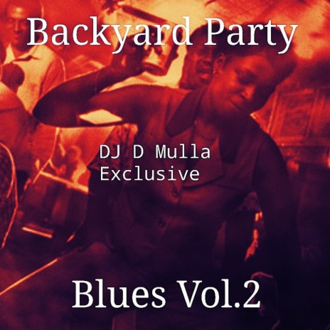 Backyard Party Blues, Vol. 2
