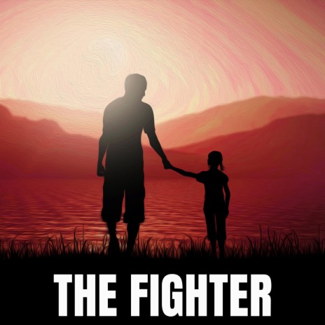 THE FIGHTER | Boomplay Music