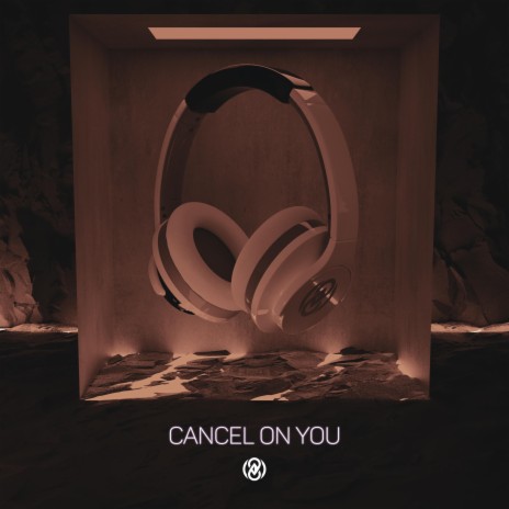 Cancel On You (8D Audio) | Boomplay Music