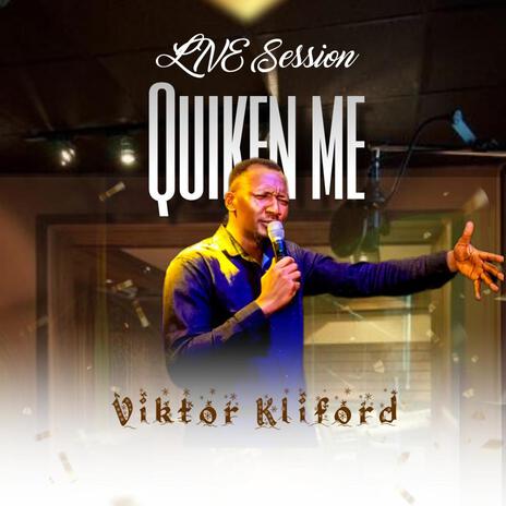 Live Session Quicken Me (Tongues of fire) (Live) ft. Viktor Kliford | Boomplay Music