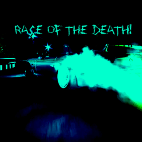 Race of the death! | Boomplay Music