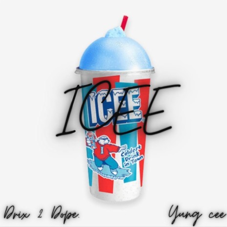 ICEE ft. Drix 2 Dope | Boomplay Music