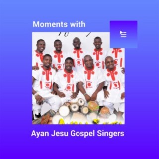 Moments with Ayan Jesu Gospel Singers