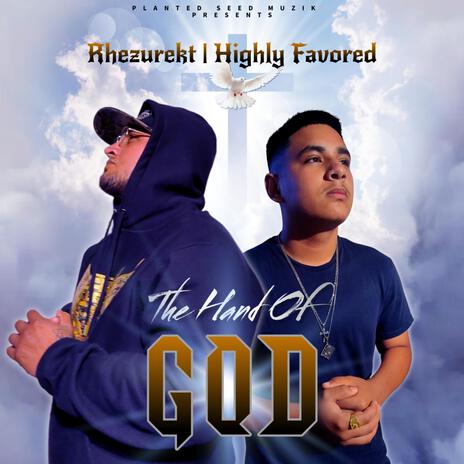 The Hand Of GOD ft. Highly Favored | Boomplay Music