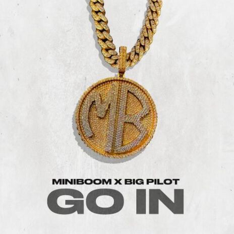 GO IN ft. Big Pilot | Boomplay Music