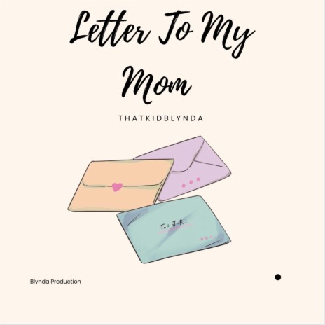 Letter To My Mom