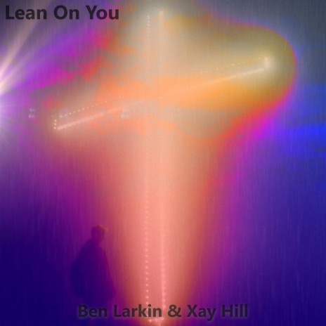 Lean On You ft. Xay Hill | Boomplay Music