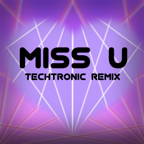 Miss U (Techtronic Remix) ft. Kitty | Boomplay Music