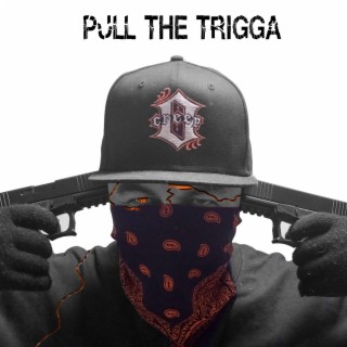 Pull The Trigga