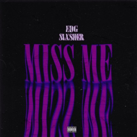 Miss Me ft. Slxsher | Boomplay Music