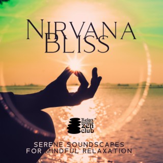 Nirvana Bliss: Serene Soundscapes for Mindful Relaxation