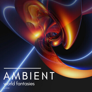 Ambient World Fantasies