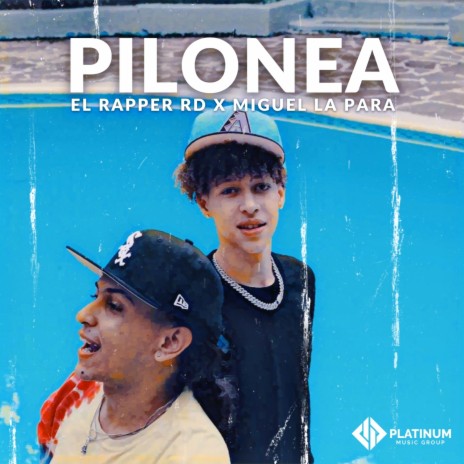 Pilonea ft. Miguel La Para | Boomplay Music