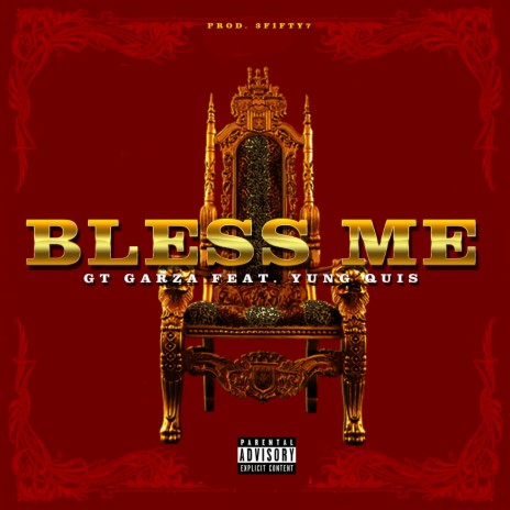 Bless Me ft. Gt Garza & Yung Quis | Boomplay Music