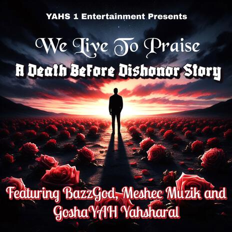 We Live To Praise ft. Meshec Muzik & GoshayYAH Yasharal | Boomplay Music