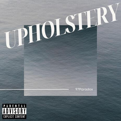 UPHOLSTERY | Boomplay Music