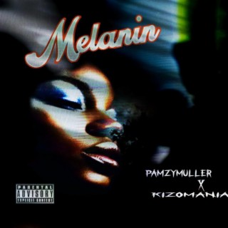Melanin ft. Kizo mania lyrics | Boomplay Music