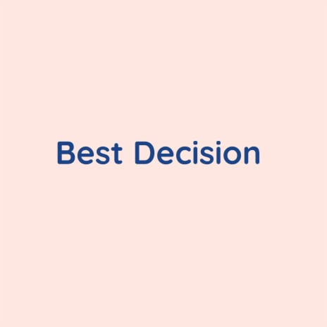 Best Decision | Boomplay Music