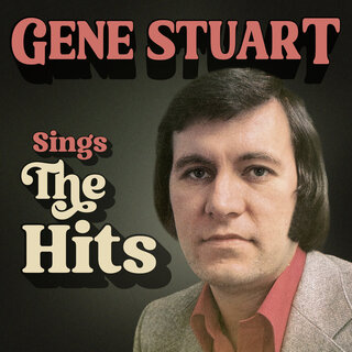 Gene Stuart Sings The Hits