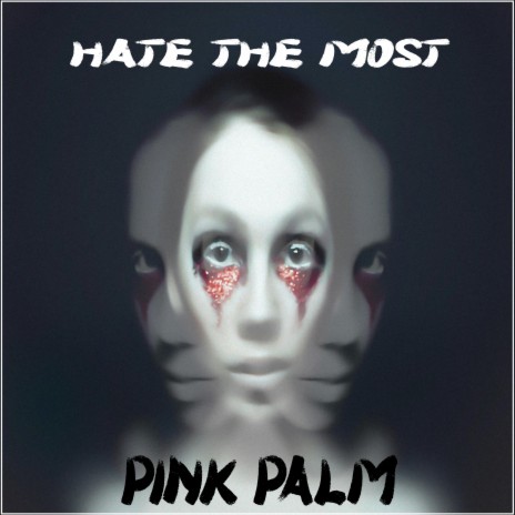 Hate the most | Boomplay Music