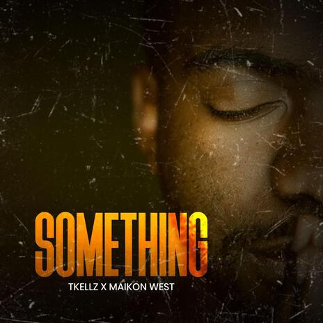 Something ft. Maikon West