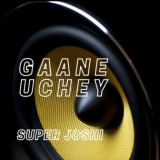 Gaane Uchey