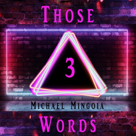 Those 3 Words | Boomplay Music