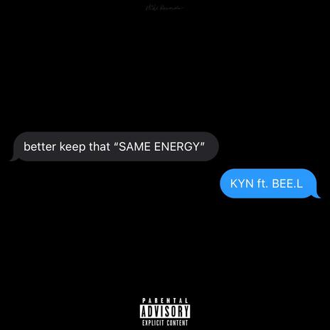 SAME ENERGY ft. BEE.L & MK. | Boomplay Music