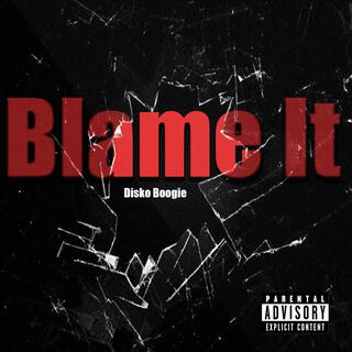 Blame It